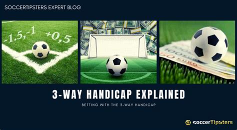 3 way handicap in soccer|Demystifying Handicap and 3.
